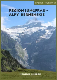 Górskie wędrówki Region Jungfrau. Alpy Berneńskie - E-booki - przewodniki - miniaturka - grafika 1