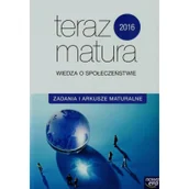 Pomoce naukowe - Teraz matura 2016. Wiedza o społeczeństwie. Zadania i arkusze maturalne - miniaturka - grafika 1