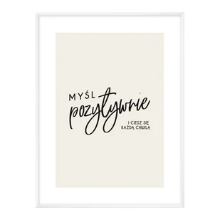 Obraz z sentencją Myśl pozytywnie 30 x 40 cm - Obrazy i zdjęcia na płótnie - miniaturka - grafika 1