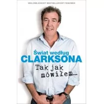 Świat według Clarksona 6: Tak jak mówiłem... - Felietony i reportaże - miniaturka - grafika 1