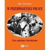 Historia świata - W Przedwojennej Polsce Życie Codzienne I Niecodzienne Maja Łozińska - miniaturka - grafika 1