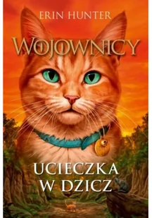 NOWA BAŚŃ Ucieczka w dzicz. Wojownicy wyd. 2 - Erin Hunter - Baśnie, bajki, legendy - miniaturka - grafika 2