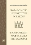 Historia Polski - Świadomość historyczna Polaków i ich postawy wobec swej przeszłości - Krzysztof Malicki, Iwona Żuk - książka - miniaturka - grafika 1