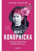 Biografie i autobiografie - Maria Konopnicka. Rozwydrzona bezbożnica - miniaturka - grafika 1