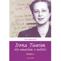 Trzecia Strona Irena Tuwim. Nie umarłam z miłości - Anna Augustyniak - Biografie i autobiografie - miniaturka - grafika 1