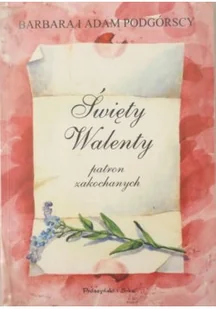 Śwęty Walenty patron zakochanych - Religia i religioznawstwo - miniaturka - grafika 1