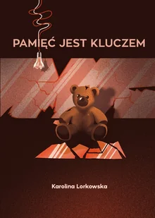 Pamięć jest kluczem - Karolina Lorkowska - książka - Fantasy - miniaturka - grafika 1