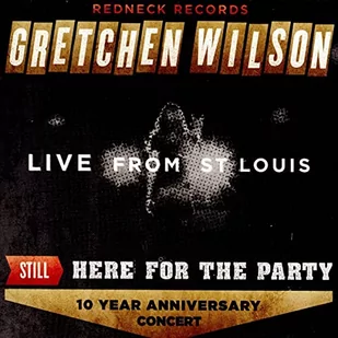 Gretchen Wilson - Still Here For The Party / Live From St. Louis - Country - miniaturka - grafika 1