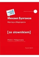 Obcojęzyczne książki dla dzieci i młodzieży - Master i Margarita / Mistrz i Małgorzata z podręcznym słownikiem rosyjsko-polskim - Bułhakow Michaił - miniaturka - grafika 1