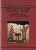 Książki o kulturze i sztuce - Sympozja kazimierskie poświęcone kulturze świata późnego antyku i wczesnego chrześcijaństwa. Tom VI. Ofiara - kapłan - ołtarz w świecie późnego antyku - miniaturka - grafika 1