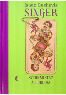 Wydawnictwo Literackie Isaak Bashevis Singer Sztukmistrz z Lublina - Powieści - miniaturka - grafika 2