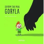 Powieści i opowiadania - Gdybym Tak Miał Goryla Bartek Brosz - miniaturka - grafika 1