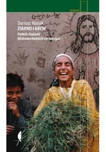 Czarne Ziarno i krew - Dariusz Rosiak - Felietony i reportaże - miniaturka - grafika 2