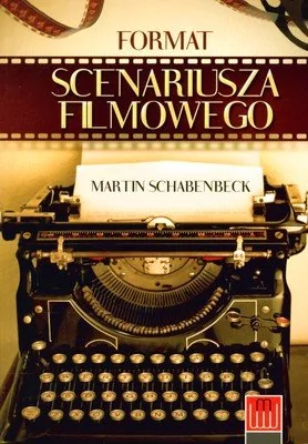 Format scenariusza filmowego - MARTIN SCHABENBECK