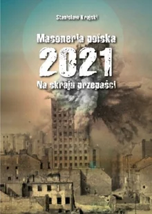 WYDAWNICTWO ŚW. TOMASZA Masoneria polska 2021. Na skraju przepaści KRAJSKI STANISŁAW - Kulturoznawstwo i antropologia - miniaturka - grafika 2