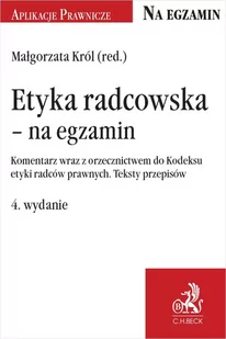 Etyka radcowska - na egzamin. Komentarz wraz z orzecznictwem do Kodeksu etyki radców prawnych. Teksty przepisów - E-booki - prawo - miniaturka - grafika 1