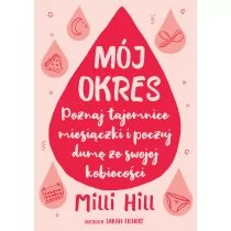 Mój okres. Poznaj tajemnice miesiączki i poczuj dumę ze swojej kobiecości - Rozwój osobisty - miniaturka - grafika 1