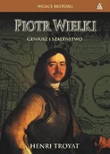 Historia świata - Piotr Wielki. Geniusz i szaleństwo - miniaturka - grafika 1