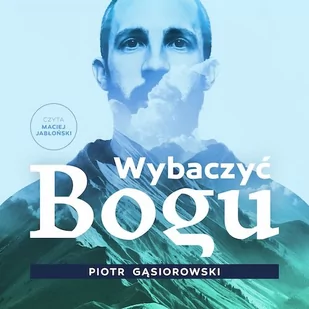 Wybaczyć Bogu - Audiobooki - biografie - miniaturka - grafika 1