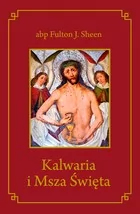 Wydawnictwo Diecezjalne Sandomierz Kalwaria i Msza Święta - Sheen Fulton J. - Religia i religioznawstwo - miniaturka - grafika 2