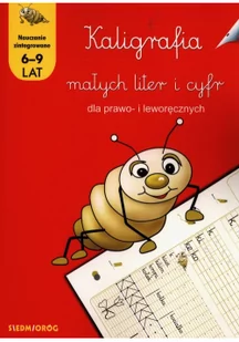 Siedmioróg Kaligrafia małych liter i cyfr dla prawo- i leworęcznych Anna Juryta, Anna Szczepaniak - Kolorowanki, wyklejanki - miniaturka - grafika 2