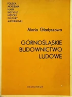 Książki o kulturze i sztuce - Górnośląskie budownictwo ludowe - miniaturka - grafika 1
