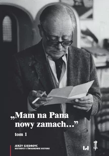Wydawnictwo Uniwersytetu Łódzkiego Mam na Pana nowy zamach T.1 praca zbiorowa - Pamiętniki, dzienniki, listy - miniaturka - grafika 1