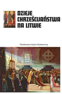 PIW Dzieje chrześcijaństwa na Litwie - PIW - Historia Polski - miniaturka - grafika 2