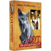 Rośliny i zwierzęta - Edipresse Polska Kot dla początkujących - Beata Pawlikowska - miniaturka - grafika 1