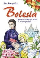 Religia i religioznawstwo - Bolesia. Opowieść o niezwykłych losach bł. Bolesławy Lament - miniaturka - grafika 1