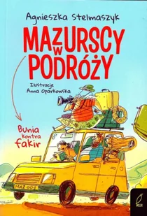 Bunia kontra fakir. Mazurscy w podróży. Tom 1 wyd. 2024 - Agnieszka Stelmaszyk - Książki edukacyjne - miniaturka - grafika 1
