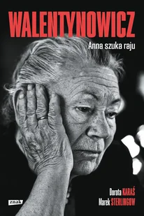 Walentynowicz Anna Szuka Raju Dorota Karaś Marek Sterlingow - Biografie i autobiografie - miniaturka - grafika 1