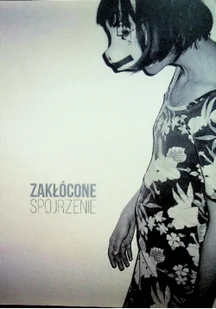 Zakłócone spojrzenie - Książki o kulturze i sztuce - miniaturka - grafika 1