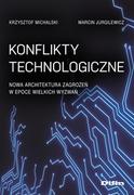 Polityka i politologia - Difin Konflikty technologiczne. Nowa architektura zagrożeń w epoce wielkich wyzwań Krzysztof Michalski Marcin Jurgilewicz - miniaturka - grafika 1