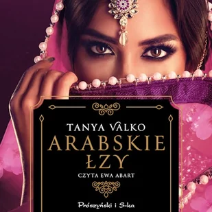 Arabskie łzy Tanya Valko - Audiobooki - literatura popularnonaukowa Arabskie łzy Tanya Valko - Audiobooki - literatura popularnonaukowa - miniaturka - grafika 1