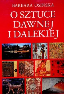 O sztuce dawnej i dalekiej - Książki o kulturze i sztuce - miniaturka - grafika 1