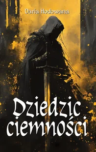 Dziedzic ciemności - Daria Hodowana - książka - Fantasy - miniaturka - grafika 1