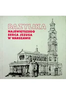 Książki o kulturze i sztuce - Bazylika Najświętszego Serca Jezusa w Warszawie - miniaturka - grafika 1