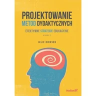 Pedagogika i dydaktyka - Helion Projektowanie metod dydaktycznych. Efektywne strategie edukacyjne - JULIE DIRKSEN - miniaturka - grafika 1