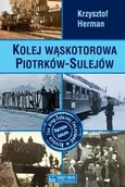 Historia Polski - Kolej wąskotorowa Piotrków-Sulejów - Herman Krzysztof - miniaturka - grafika 1