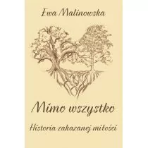Mimo wszystko Historia zakazanej miłości Ewa Malinowska - Biografie i autobiografie - miniaturka - grafika 1