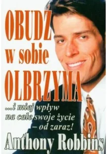 Studio Emka Obudź w sobie olbrzyma. I miej wpływ na całe swoje życie od zaraz - Anthony Robbins - Poradniki psychologiczne - miniaturka - grafika 2