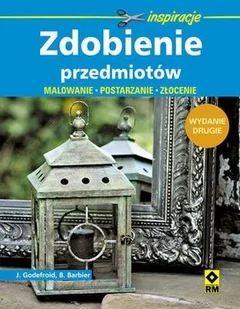 Zdobienie przedmiotów - Godefroid Joelle, Barbier Bernard - Poradniki hobbystyczne - miniaturka - grafika 2