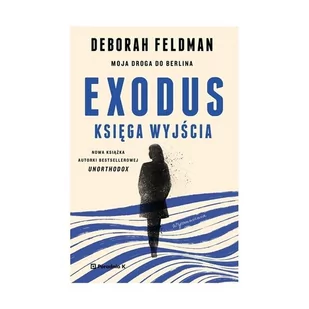 Poradnia K Exodus. Księga wyjścia Deborah Feldman - Biografie i autobiografie - miniaturka - grafika 3
