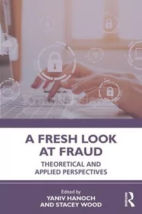 A Fresh Look at Fraud: Theoretical and Applied Perspectives - Pozostałe książki - miniaturka - grafika 1