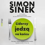 Audiobooki - biznes i ekonomia - Liderzy jedzą na końcu. Dlaczego niektóre zespoły potrafią świetnie współpracować, a inne nie (plik audio) - miniaturka - grafika 1