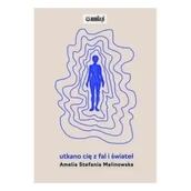 Poezja - utkano cię z fal i świateł - Amelia Stefania Malinowska - miniaturka - grafika 1