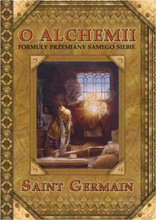 Centrum O Alchemii formuły przemiany samego siebie - Saint Germain - Poradniki psychologiczne - miniaturka - grafika 1