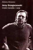 Książki o kulturze i sztuce - Jerzy Grzegorzewski - Mistrz Światła i Wizji - miniaturka - grafika 1
