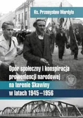Historia Polski - Opór społeczny i konspiracja o proweniencji narodowej na terenie Skawiny w latach 1945-1956 - miniaturka - grafika 1